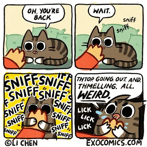 Panel 1: Li reaches to pet the cat. The cat says, "OH. YOU'RE BACK." Panel 2: "WAIT." Panel 3: (Cat is sniffing) *sniff sniff SNIFFSNIFF SNIFE SNIES SNIFF SINLEE SNIFF* Panel 4: (Cat licking Li's hand) THTOP. GOING. OUT. AND. THMELLING. ALL. WEIRD. *LICK LICK*