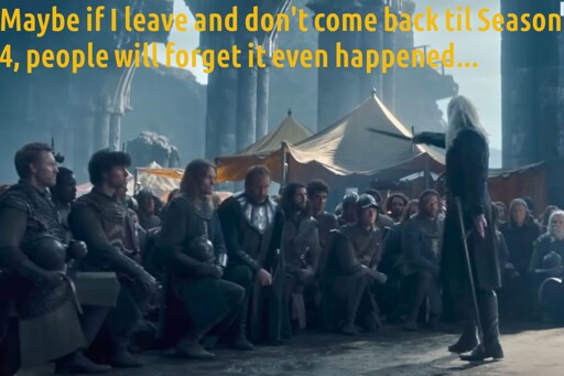 Ser Alfred Broome kneeling with a worried look on his face as Daemon gets everyone to pledge fealty to Rhaenyra, with the caption "Maybe if I leave and don't come back til Season 4, people will forget it even happened..."