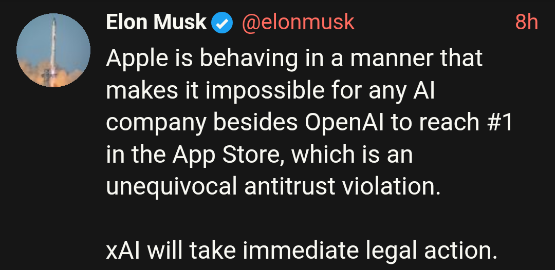 Elon Musk Tweet with the text:

Apple is behaving in a manner that makes it impossible for any AI company besides OpenAI to reach #1 in the App Store, which is an unequivocal antitrust violation. 

xAI will take immediate legal action.