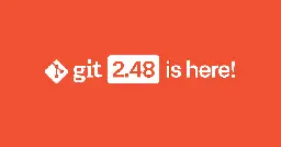 Highlights from Git 2.48